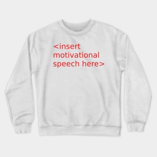 <insert motivational... Crewneck Sweatshirt